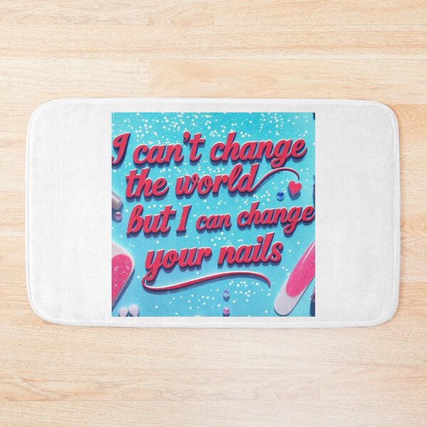 Item preview, Nail Tech.  I can't change the world but I can change your nails. designed and sold by Lisaarts.