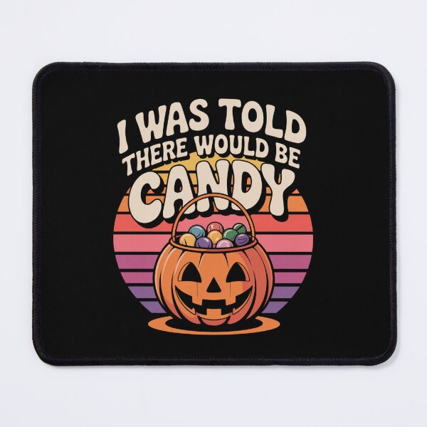 Item preview, I Was Told There Would Be Candy designed and sold by theartfulaspie.