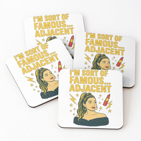 Item preview, I’m Sort of Famous…Adjacent – Glam Quote Pop Art Design designed and sold by BackstopAndCo.