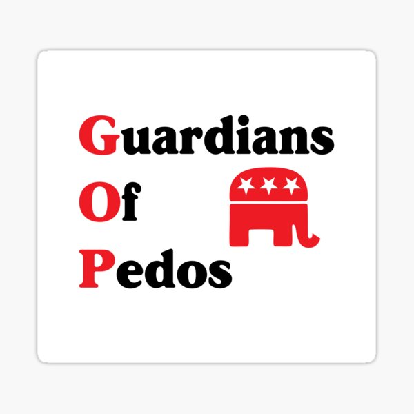 Item preview, GOP Guardians of Pedos | Gang of Pedos   designed and sold by SabbaticalSteve.