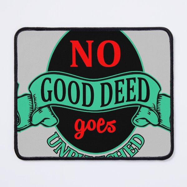 Item preview, No Good Deed Goes Unpunished – Ironic Family & Friend Gift Tee designed and sold by NoGoodDeeds.