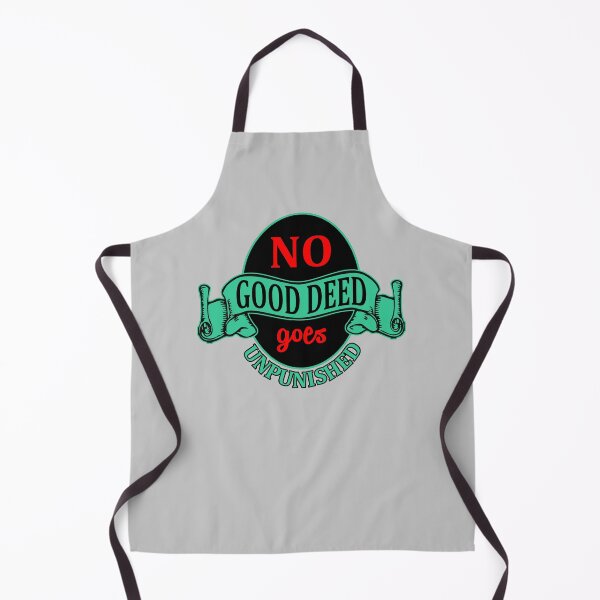 Item preview, No Good Deed Goes Unpunished – Ironic Family & Friend Gift Tee designed and sold by NoGoodDeeds.
