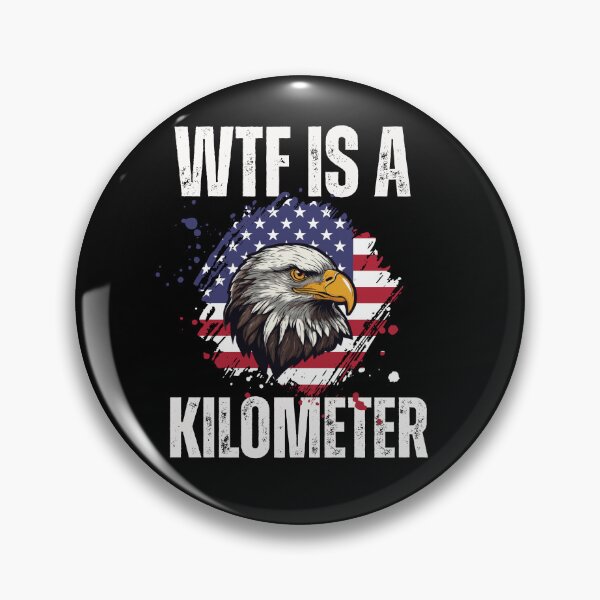 Item preview, Retro WTF Is A Kilometer Funny Patriotic American Eagle designed and sold by ZACK ART.