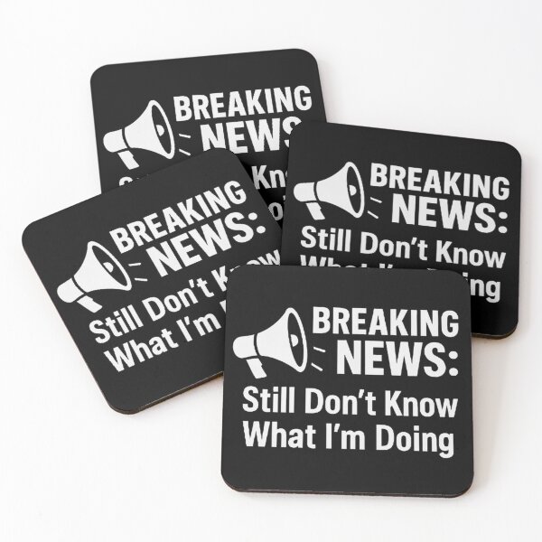 Item preview, Breaking News Still Don't Know What I'm Doing designed and sold by Amelia Design.