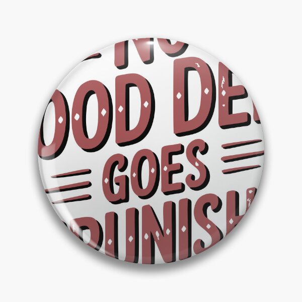 Item preview, No Good Deed Goes Unpunished – Sarcastic Tee designed and sold by NoGoodDeeds.