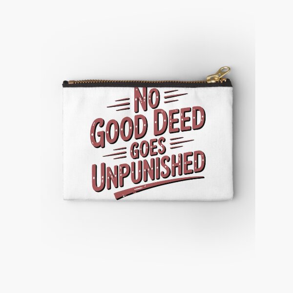 Item preview, No Good Deed Goes Unpunished – Sarcastic Tee designed and sold by NoGoodDeeds.