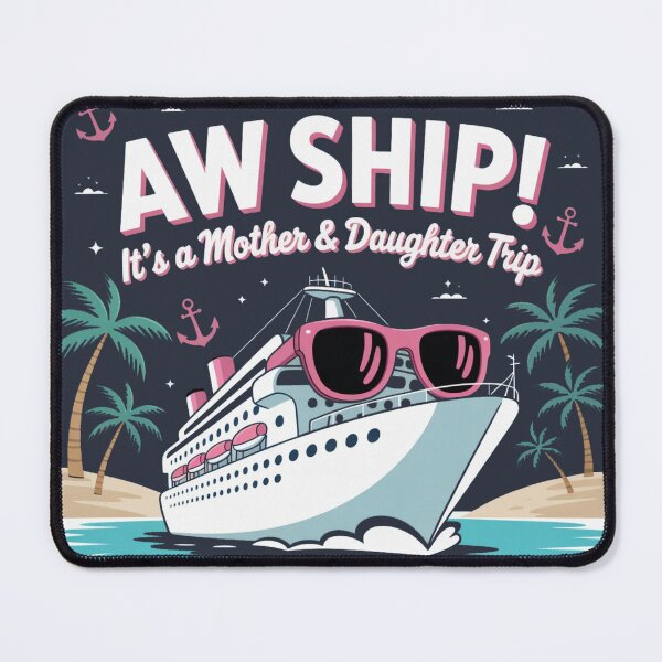 Item preview, Aw Ship It's A Mom And Daughter Trip Mother Daughter Cruise, Funny Family Cruise designed and sold by Dabbing Turtle Designs.