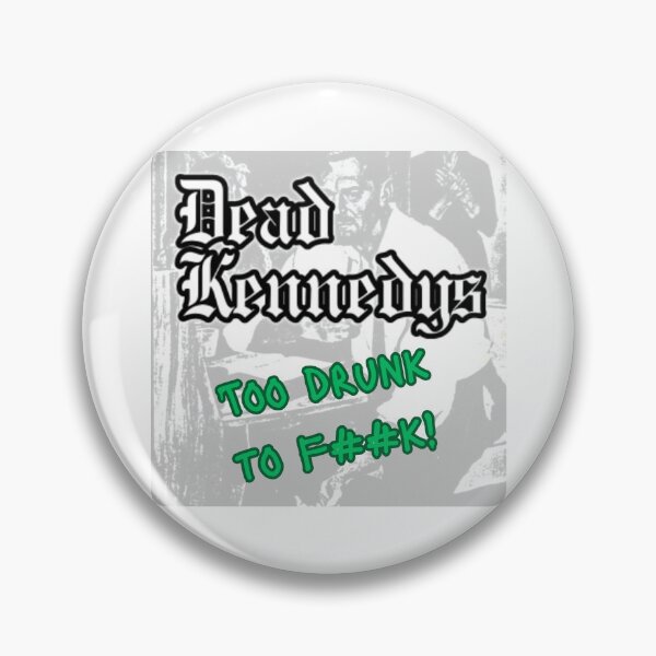 Item preview, Dead Kennedys - Too drunk to F##k - Punk / Rock designed and sold by TheRubberOnion.
