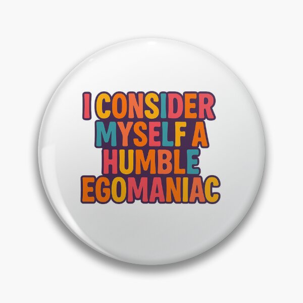 Item preview, i  consider myslef a humble  ego maniac designed and sold by VibeMerchant.