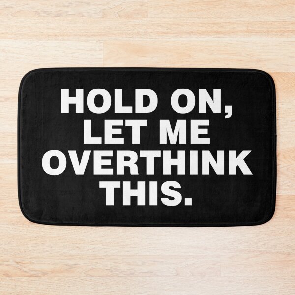 Item preview, Hold On, Let Me Overthink This designed and sold by CurlyDude.