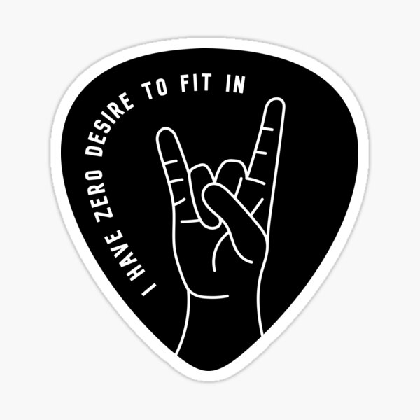 Metal Head - I have Zero Desire To Fit In Sticker