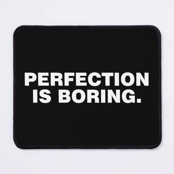 Item preview, Perfection is boring. designed and sold by CurlyDude.