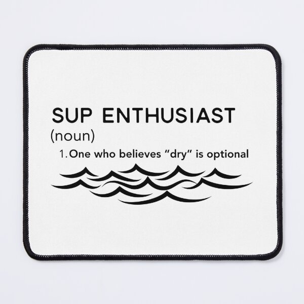 Item preview, SUP Enthusiast – “Dry” Is Optional | Funny Paddleboard Shirt designed and sold by bobparduephoto.
