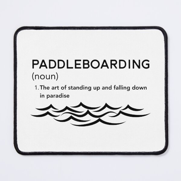 Item preview, Paddleboarding – The Art of Standing Up and Falling Down | SUP Humor Tee designed and sold by bobparduephoto.