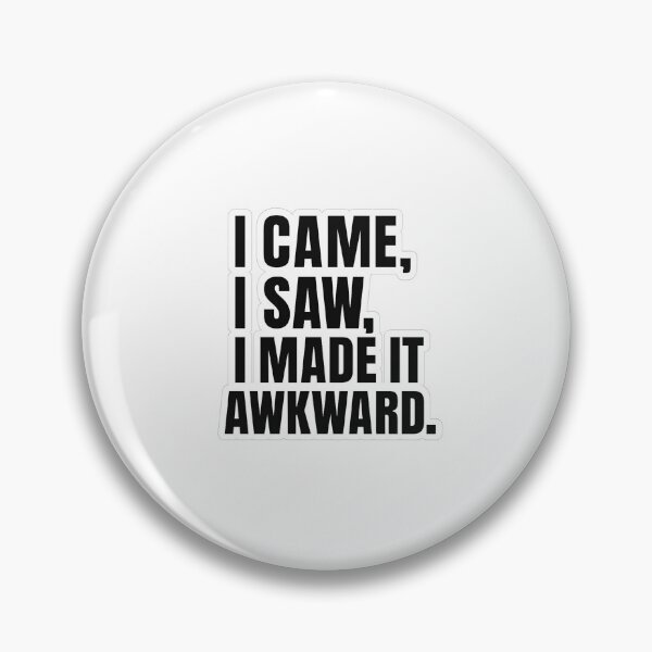 Item preview, i came, i saw, i made it awkward designed and sold by VibeMerchant.