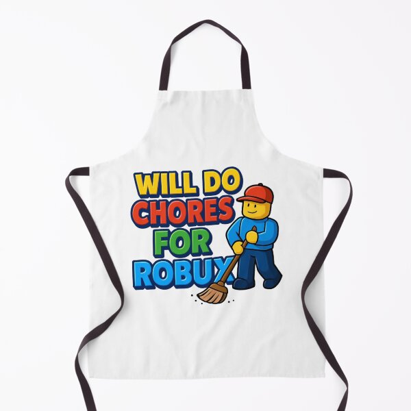 Item preview, WILL DO CHORES FOR ROBUX designed and sold by Graphics By Nyy.