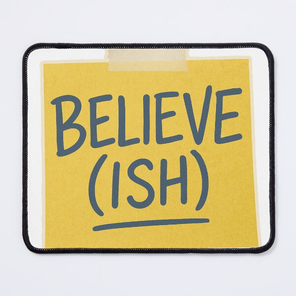 Item preview, Believe (Ish) Sticky Note – Funny Motivational Quote designed and sold by BackstopAndCo.