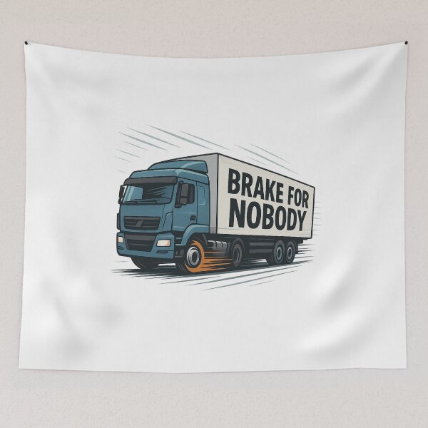 Item preview, Brake for Nobody – Speedy European Truck Art designed and sold by AwixArslan.
