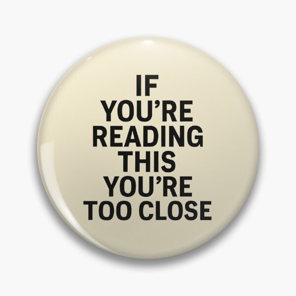 Item preview, If You're Reading This, You're Too Close – Brain Teaser Typography designed and sold by The Melanic.