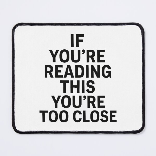 Item preview, If You're Reading This, You're Too Close – Brain Teaser Typography designed and sold by The Melanic.