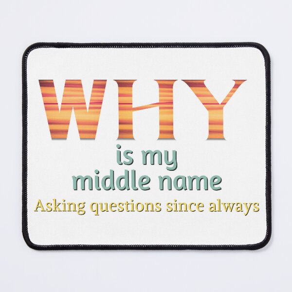 Item preview, Why Is My Middle Name – A Curious Classic designed and sold by Dungeon Wall Design.