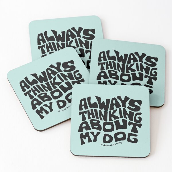 Item preview, Always Thinking About My Dog in Black designed and sold by doodlebymeg.