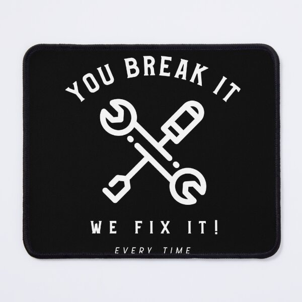 Item preview, You Break It, We Fix It – Mechanic Motto Shirt designed and sold by InkNEdge.