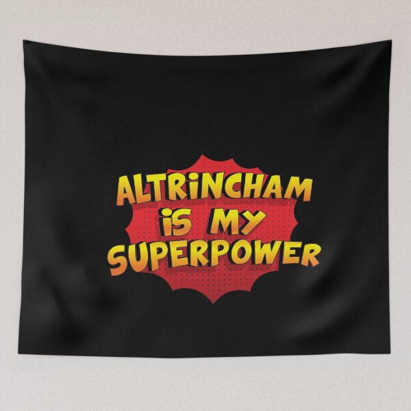 Item preview, ALTRINCHAM is My Superpower designed and sold by Custom365.