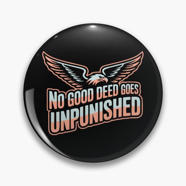 Item preview, No Good Deed Goes Unpunished Funny Adulting Shirt designed and sold by NoGoodDeeds.