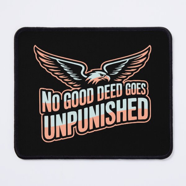 Item preview, No Good Deed Goes Unpunished Funny Adulting Shirt designed and sold by NoGoodDeeds.