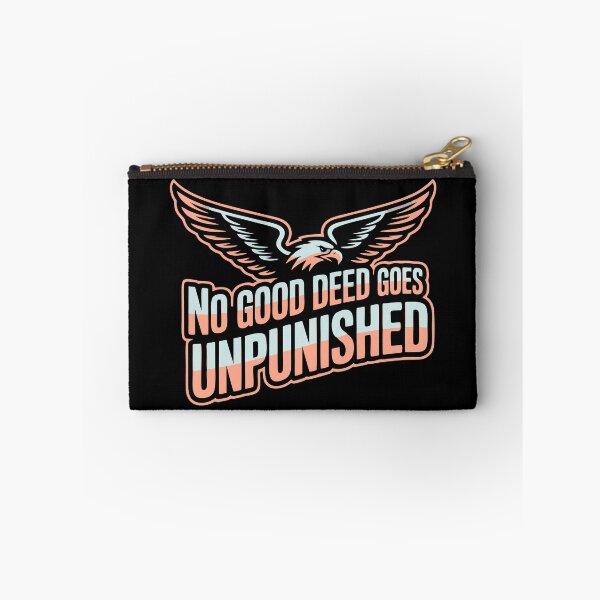 Item preview, No Good Deed Goes Unpunished Funny Adulting Shirt designed and sold by NoGoodDeeds.