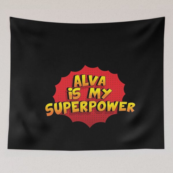 Item preview, ALVA is My Superpower designed and sold by Custom365.