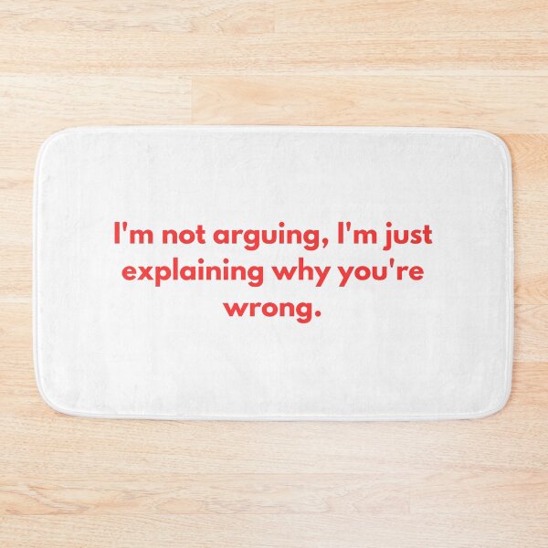 Item preview, Sarcastic Argument Quote – Funny Smartass Comeback Design designed and sold by O-SCH.