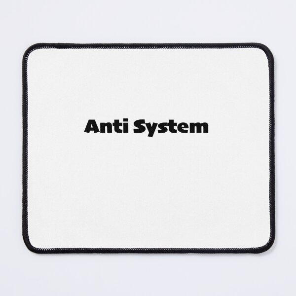Item preview, Anti-System designed and sold by blackoutstudios.
