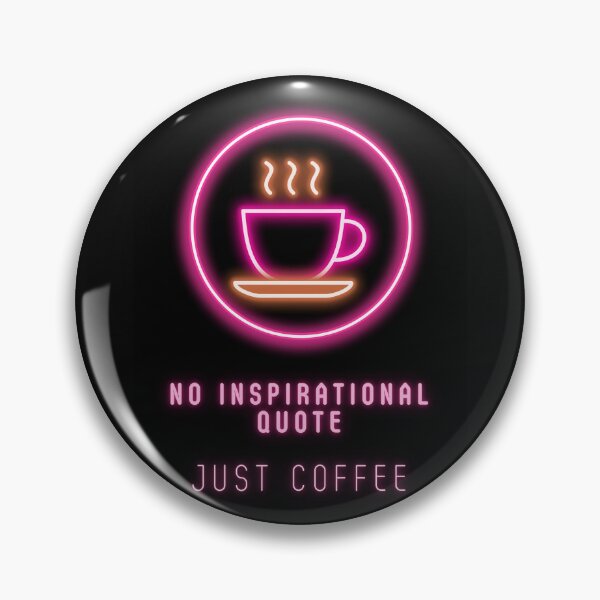 Item preview, No inspirational quote, just coffee. designed and sold by wesneves.