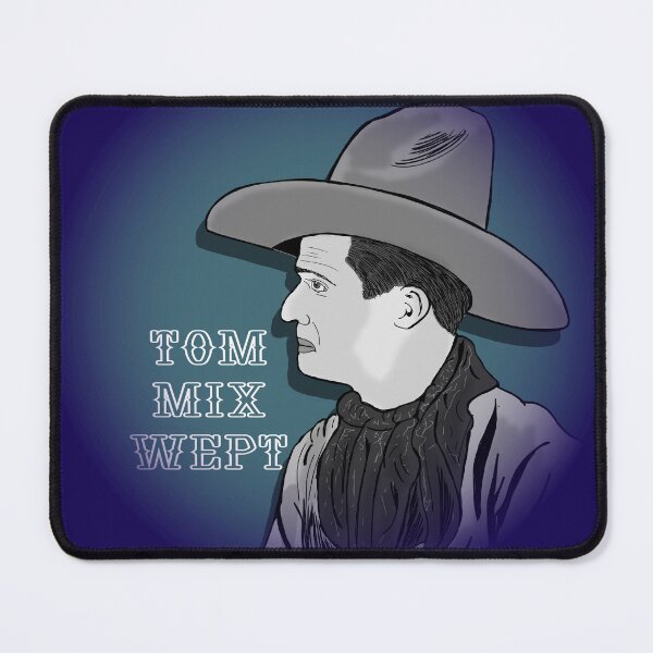 Item preview, Tom Mix Wept designed and sold by TLBugg.
