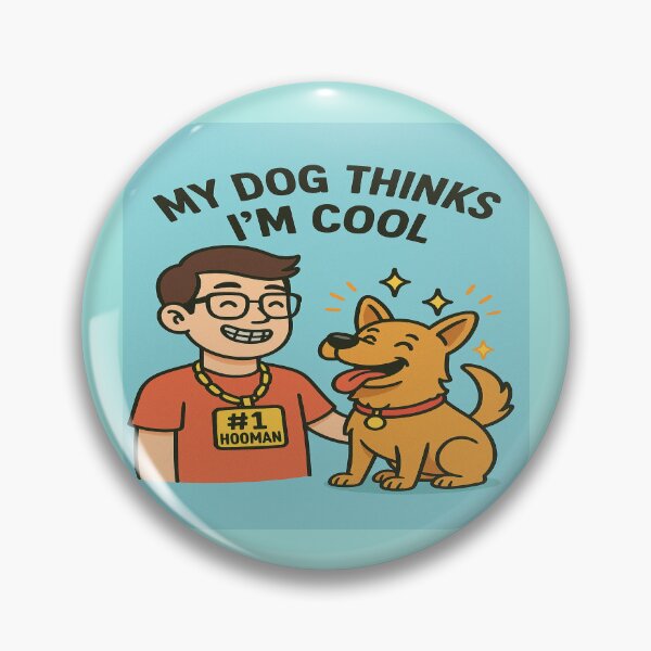 Item preview, My Dog Thinks I'm Cool designed and sold by CyangProduct.
