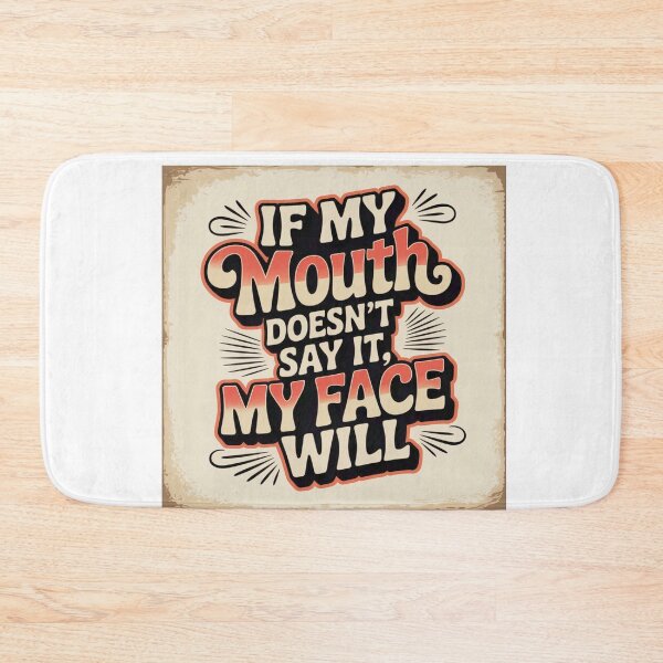 Item preview, If my mouth don't say it my face sure will designed and sold by FitEnvy.