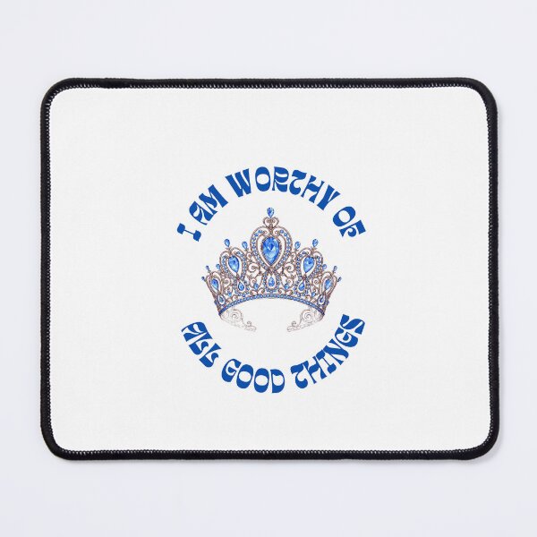 Item preview, I am worthy of good things- Queen designed and sold by BluetiqueAid.