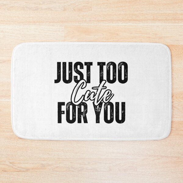 Item preview, Just Too Cute For You  designed and sold by indepthdesigns.