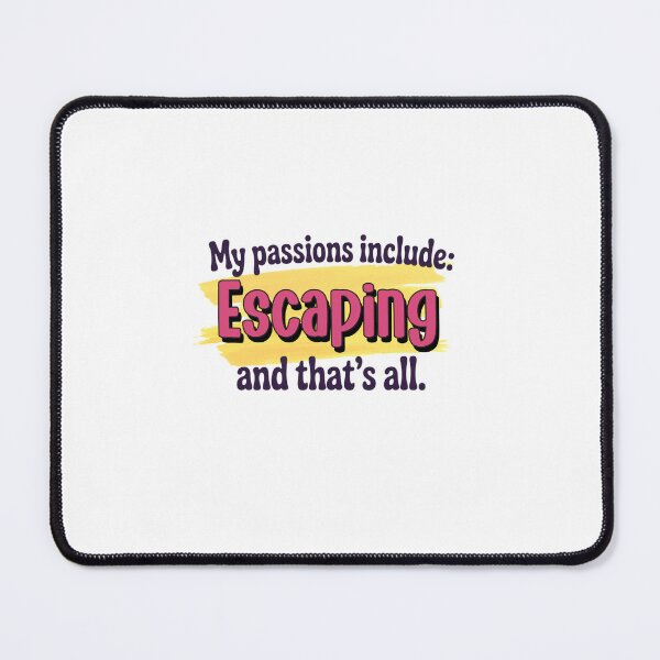 Item preview, Escaping is my passion - Funny Escaping Lover designed and sold by Watsonarts.