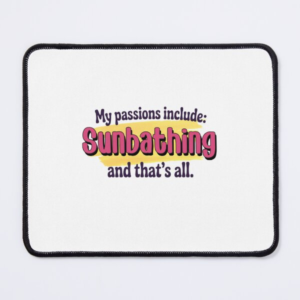 Item preview, Sunbathing is my passion - Funny Sunbathing Lover designed and sold by Watsonarts.