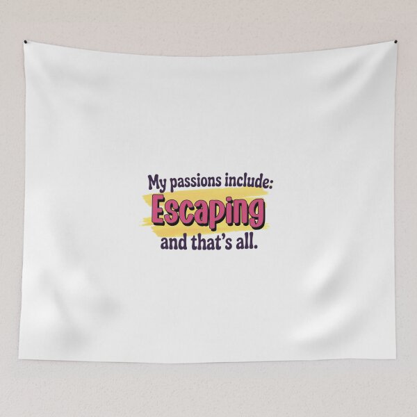 Item preview, Escaping is my passion - Funny Escaping Lover designed and sold by Watsonarts.
