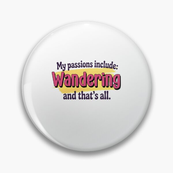 Item preview, Wandering is my passion - Funny Wandering Lover designed and sold by Watsonarts.