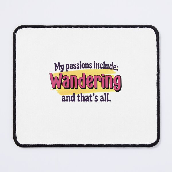 Item preview, Wandering is my passion - Funny Wandering Lover designed and sold by Watsonarts.