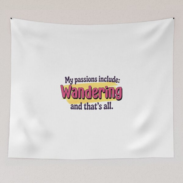 Item preview, Wandering is my passion - Funny Wandering Lover designed and sold by Watsonarts.