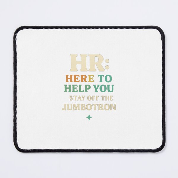 Item preview, HR: Here to help you stay off the Jumbotron designed and sold by mycookies8u.