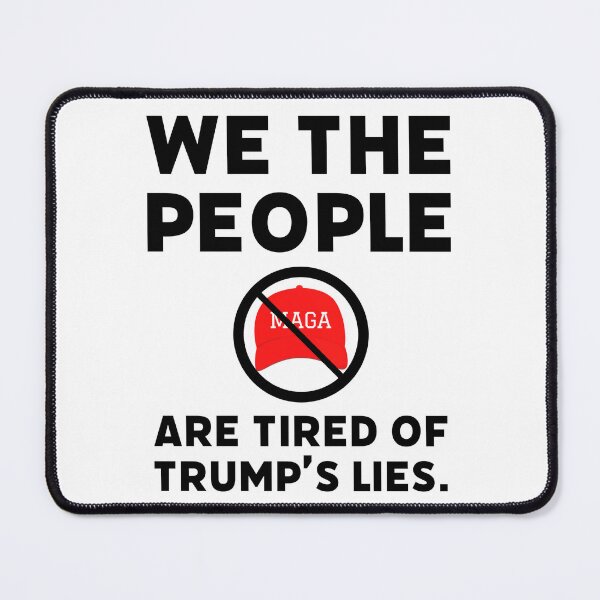 Item preview, We the people are tired of Trump’s lies designed and sold by Rachel the Artist .