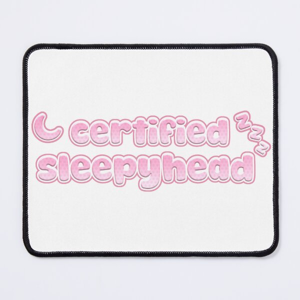 Item preview, certified sleepyhead designed and sold by internetangel.