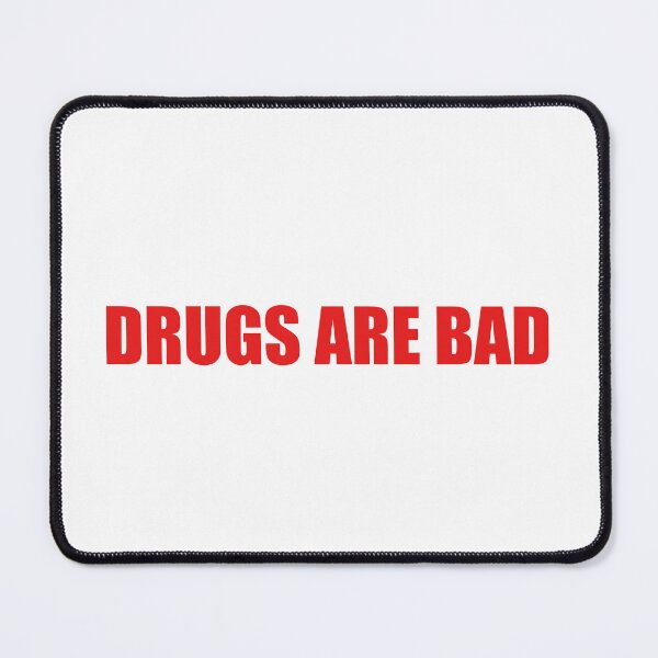 Item preview, Drugs Are Bad designed and sold by Gotta Escape.